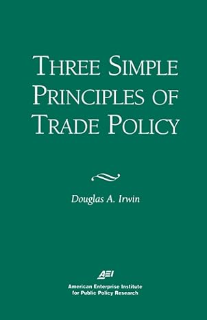 three simple principals of trade policy 1st edition douglas a. irwin 0844770795, 978-0844770796