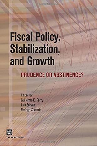 fiscal policy stabilization and growth prudence or abstinence 1st edition luis serven, guillermo e. perry,