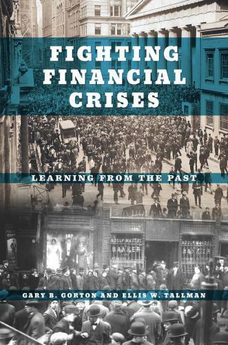fighting financial crises 1st edition gary b. gorton, ellis w. tallman 022647951x, 9780226479514