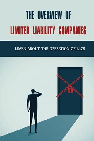 the overview of limited liability companies learn about the operation of llcs 1st edition lavona glawe