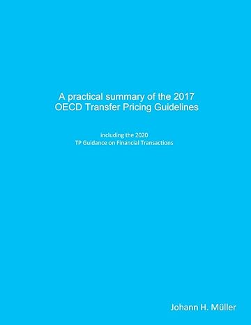 a practical summary of the 2017 oecd transfer pricing guidelines 1st edition johann h. m?ller 979-8620216802