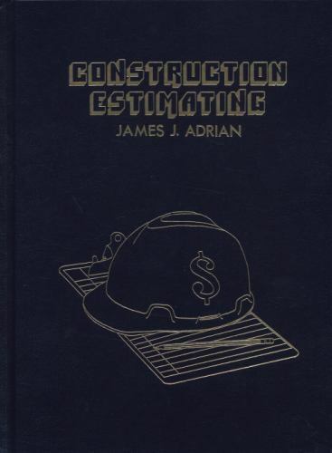 construction estimating an accounting and productivity approach 2nd edition james j. adrian 9780875634395,