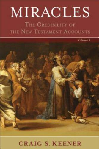 miracles the credibility of the new testament accounts 1st edition craig s. keener 9780801039522, 0801039525