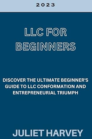 llc for beginners discover the ultimate guide to llc conformation and entrepreneurial triumph 1st edition