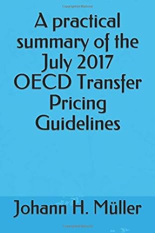 a practical summary of the july 2017 oecd transfer pricing guidelines 1st edition johann h. m?ller