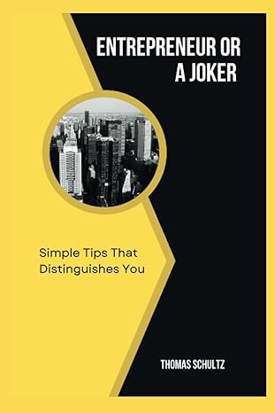 entrepreneur or a joker simple tips that distinguishes you 1st edition thomas schultz 979-8844278679