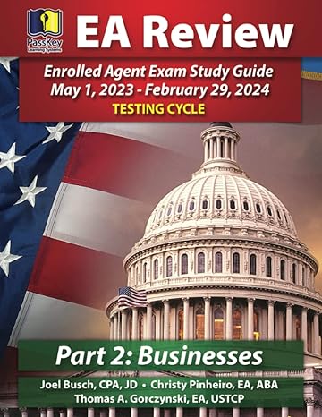 enrolled agent exam study guide part 2 businesses 1st edition joel busch, christy pinheiro, thomas a.