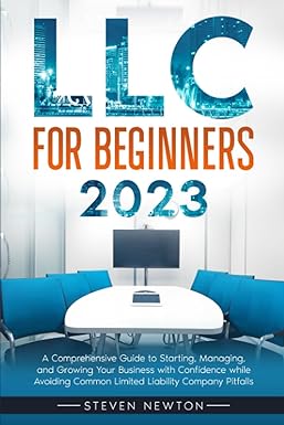 llc for beginners 2023 1st edition steven newton 979-8399540245
