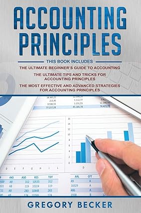 accounting principles 1st edition gregory becker 165312959x, 978-1653129591