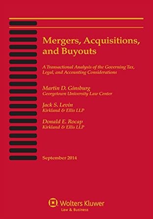 mergers acquisitions and buyouts a transactional analysis of the governing tax legal and accounting