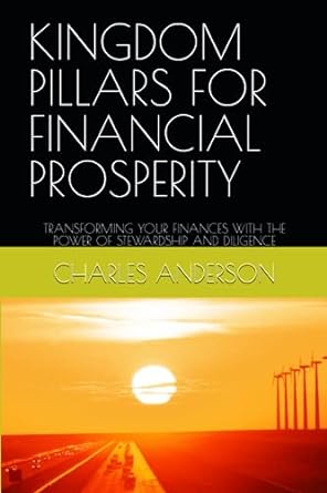 kingdom pillars for financial prosperity 1st edition charles anderson 979-8856551395