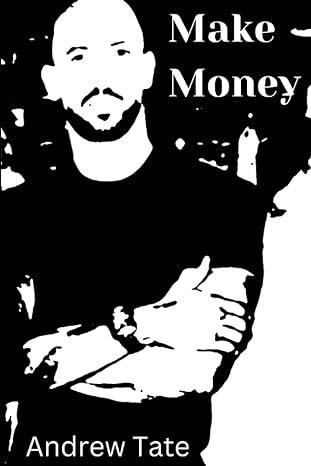 make money 1st edition andrew tate 979-8856127194