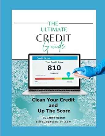the ultimate credit guide 1st edition carice wagner b0c91xk9zm