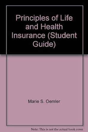 principles of life and health insurance 1st edition marie s. oemler 0915322994, 978-0915322992