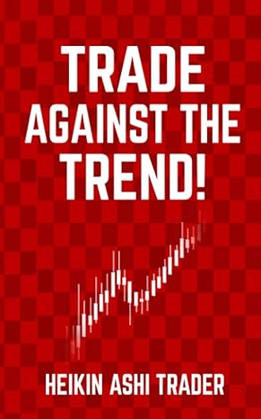 trade against the trend 1st edition heikin ashi trader ,dao press 1798782200, 978-1798782200