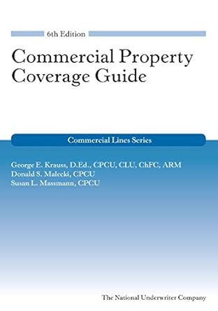 commercial property coverage guide 6th edition george krauss ,donald s. malecki ,susan massmann 1941627471,
