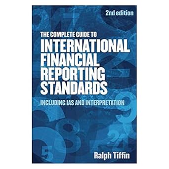 the complete guide to international financial reporting standards 1st edition ralph tippin 185418279x,