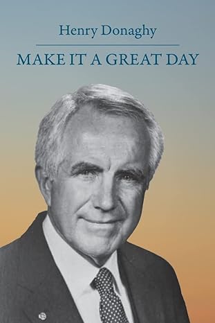 make it a great day 1st edition henry donaghy 1977251528, 978-1977251527