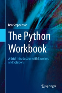 the python workbook a brief introduction with exercises and solutions 1st edition ben stephenson 3319142399,
