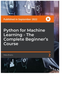 python for machine learning the complete beginners course 1st edition meta brains 1804619302, 9781804619308