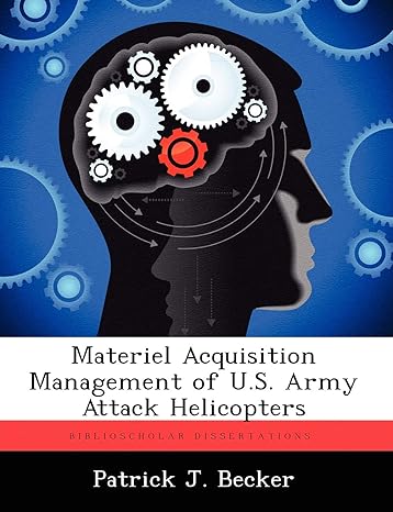 materiel acquisition management of u s army attack helicopters 1st edition patrick j becker 1249282713,