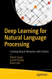 Deep Learning For Natural Language Processing Creating Neural Networks With Python