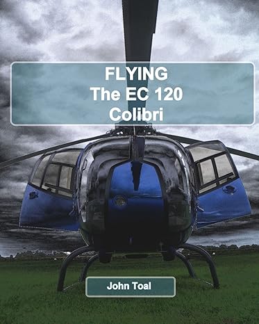 flying the ec120 colibri 2nd edition john toal 149528963x, 978-1495289637
