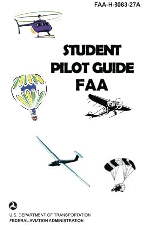 student pilot guide faa faa h 8083 27a 1st edition federal aviation administration 1601707940, 978-1601707949