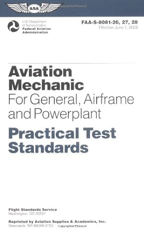 faa s 8081 26 27 28 aviation mechanic for general airframe and powerplant practical test standards 1st