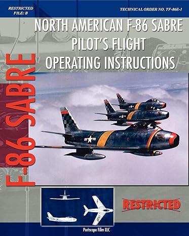 north american f 86 sabre pilots flight operating instructions 1st edition united states air force