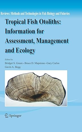 tropical fish otoliths information for assessment management and ecology 2009th edition bridget s green