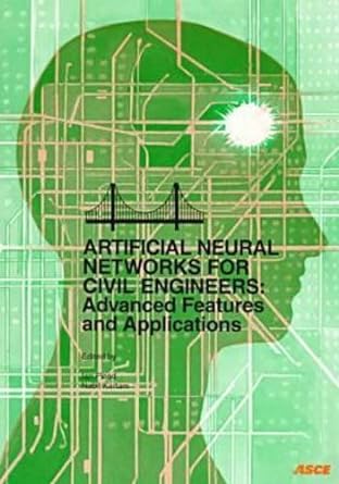 artificial neural networks for civil engineers advanced features and applications 1st edition ian flood,