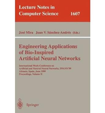 engineering applications of bio inspired artificial neural networks international work conference on