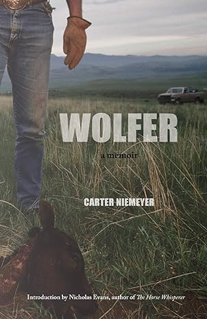 wolfer a memoir 3rd edition carter niemeyer ,jenny niemeyer ,nicholas evans 0984811362, 978-0984811366