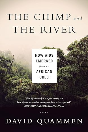 chimp and the river how aids emerged from an african forest 1st edition david quammen 0393350843,