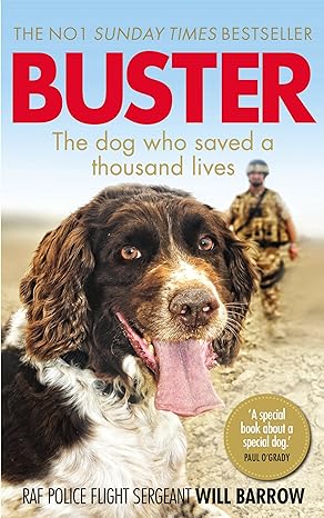 buster the dog who saved a thousand lives 1st edition raf police sergeant will barrow ,isabel george