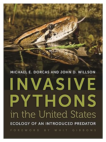 invasive pythons in the united states ecology of an introduced predator 1st edition john d willson ,mike