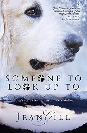 someone to look up to a dogs search for love and understanding 1st edition jean gill 2955010162,