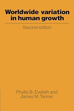 worldwide variation in human growth 2nd edition phyllis b eveleth ,james m tanner 0521359163, 978-0521359160