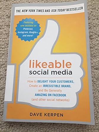 likeable social media how to delight your customers create an irresistible brand and be generally amazing on