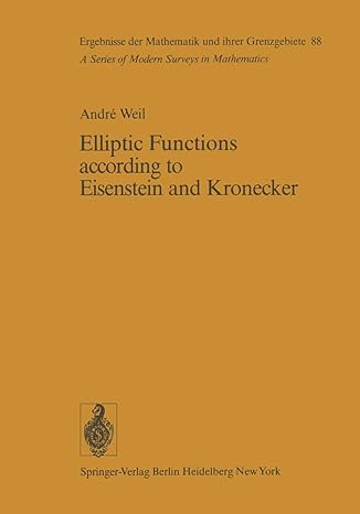 elliptic functions according to eisenstein and kronecker 1st edition andre weil 3540650369, 978-3540650362