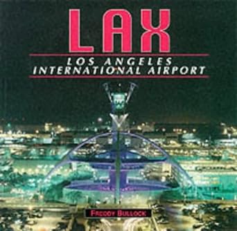 lax los angeles international airport 1st edition freddy bullock 1853109525, 978-1853109522