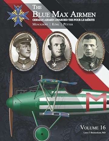 the blue max airmen volume 16 1st edition lance j bronnenkant, phd 1953201180, 978-1953201188