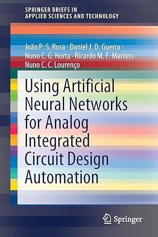 using artificial neural networks for analog integrated circuit design automation 1st edition joao p. s. rosa,