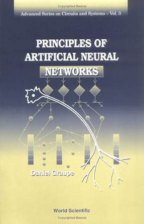 principles of artificial neural networks 1st edition wai kai chen, daniel graupe 9810241259, 978-9810241254