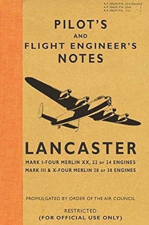 pilots and flight engineers notes lancaster mark i four merlin xx 22 or 24 engines mark iii and x four merlin