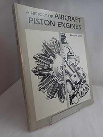 a history of aircraft piston engines 1st edition herschel smith 0897450795, 978-0897450799