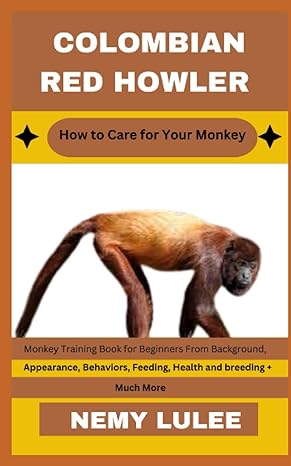 colombian red howler how to care for your monkey monkey training book for beginners from background