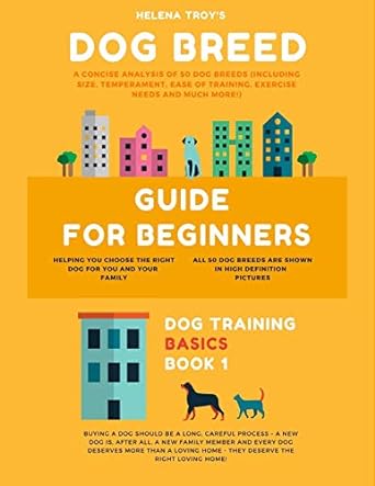 dog breed guide for beginners a concise analysis of 50 dog breeds 1st edition helena troy 1695162773,