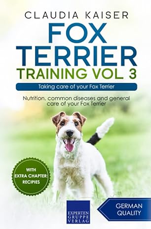 fox terrier training vol 3 taking care of your fox terrier 1st edition claudia kaiser 3988392251,